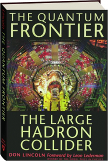 THE QUANTUM FRONTIER: The Large Hadron Collider