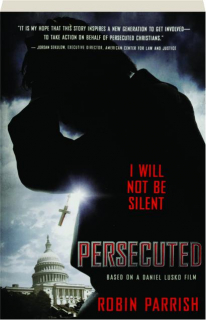 PERSECUTED: I Will Not Be Silent