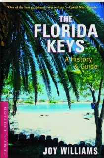 THE FLORIDA KEYS, TENTH EDITION: A History & Guide