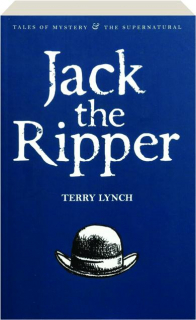 JACK THE RIPPER: The Whitechapel Murderer