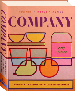 COMPANY: The Radically Casual Art of Cooking for Others