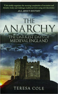 THE ANARCHY: The Darkest Days of Medieval England