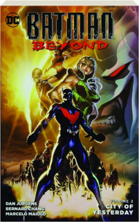 BATMAN BEYOND, VOLUME 2: City of Yesterday