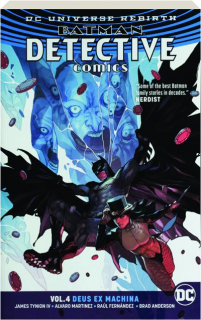 BATMAN DETECTIVE COMICS, VOL. 4: Deus Ex Machina