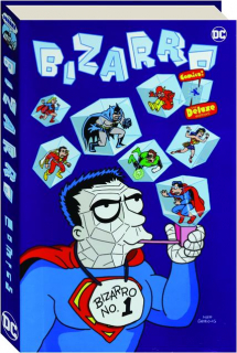 BIZARRO COMICS: The Deluxe Edition