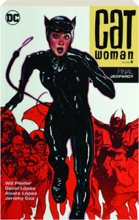 CATWOMAN, VOLUME 6: Final Jeopardy