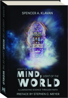 LIGHT OF THE MIND, LIGHT OF THE WORLD: Illuminating Science Through Faith