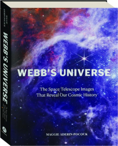 WEBB'S UNIVERSE: The Space Telescope Images That Reveal Our Cosmic History