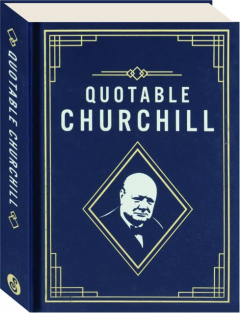 QUOTABLE CHURCHILL