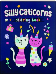 SILLY CATICORNS COLORING BOOK