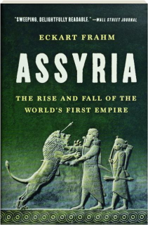 ASSYRIA: The Rise and Fall of the World's First Empire