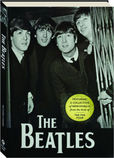 THE BEATLES: Featuring a Collection of Memorabilia from the Lives of the Fab Four