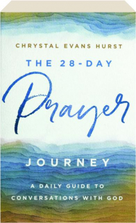 THE 28-DAY PRAYER JOURNEY: A Daily Guide to Conversations with God