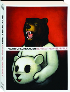 THE ART OF LUKE CHUEH: Bearing the Unbearable