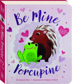 BE MINE, PORCUPINE