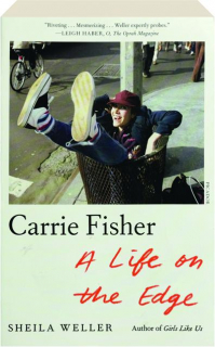 CARRIE FISHER: A Life on the Edge