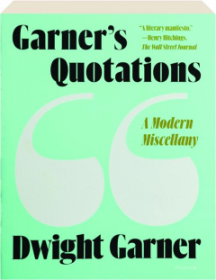 GARNER'S QUOTATIONS: A Modern Miscellany