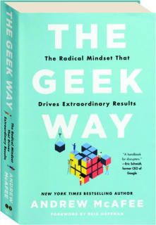 THE GEEK WAY: The Radial Mindset that Drives Extraordinary Results