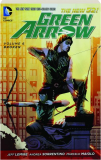 GREEN ARROW, VOLUME 6: Broken