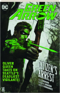 GREEN ARROW, VOL. 7: Citizen's Arrest