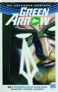 GREEN ARROW, VOL. 1: The Death & Life of Oliver Queen