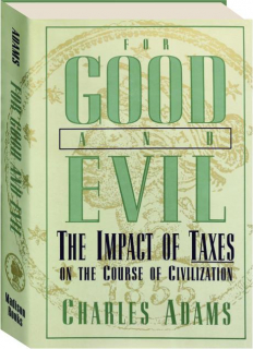 FOR GOOD AND EVIL: The Impact of Taxes on the Course of Civilization