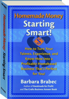 HOMEMADE MONEY: Starting Smart