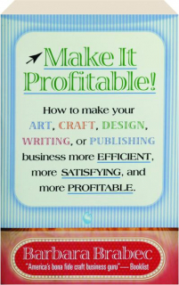 MAKE IT PROFITABLE!