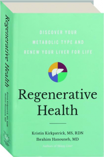 REGENERATIVE HEALTH: Discover Your Metabolic Type and Renew Your Liver for Life