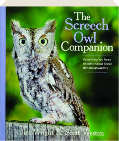 THE SCREECH OWL COMPANION: Everything You Need to Know About These Beneficial Raptors