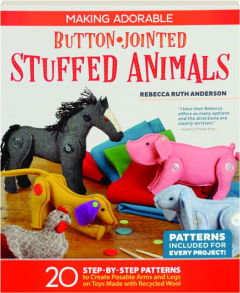 MAKING ADORABLE BUTTON-JOINTED STUFFED ANIMALS