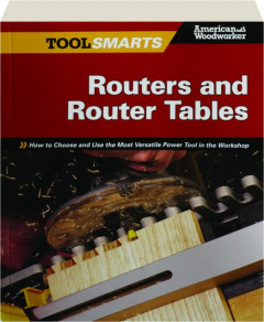 ROUTERS AND ROUTER TABLES: Tool Smarts