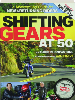 SHIFTING GEARS AT 50: A Motorcycling Guide for New & Returning Riders