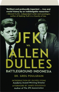 JFK VS. ALLEN DULLES: Battleground Indonesia