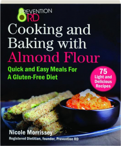 PREVENTION RD'S COOKING AND BAKING WITH ALMOND FLOUR