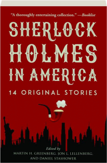 SHERLOCK HOLMES IN AMERICA: 14 Original Stories