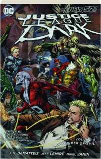 JUSTICE LEAGUE DARK, VOLUME 4: Rebirth of Evil