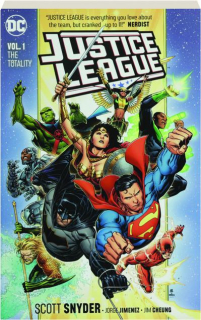 JUSTICE LEAGUE, VOL. 1: The Totality