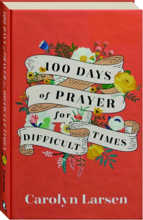 100 DAYS OF PRAYER FOR DIFFICULT TIMES