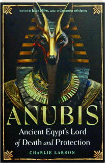 ANUBIS: Ancient Egypt's Lord of Death and Protection