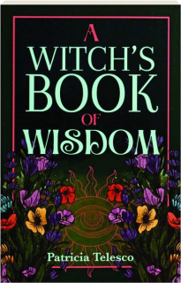 A WITCH'S BOOK OF WISDOM