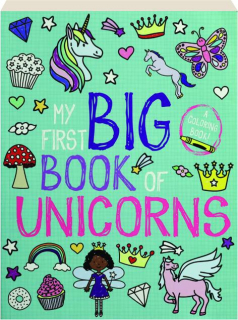 MY FIRST BIG BOOK OF UNICORNS: A Coloring Book