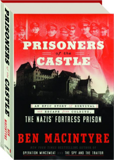 PRISONERS OF THE CASTLE: An Epic Story of Survival and Escape from Colditz, the Nazis' Fortress Prison