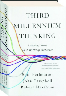 THIRD MILLENNIUM THINKING: Creating Sense in a World of Nonsense