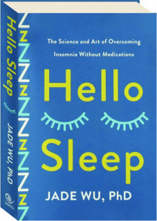 HELLO SLEEP: The Science and Art of Overcoming Insomnia Without Medications