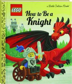 HOW TO BE A KNIGHT: A Little Golden Book