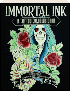 IMMORTAL INK: A Tattoo Coloring Book