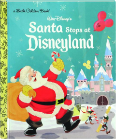 SANTA STOPS AT DISNEYLAND: A Little Golden Book