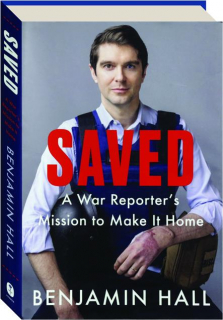 SAVED: A War Reporter's Mission to Make It Home