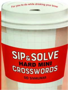 SIP & SOLVE HARD MINI CROSSWORDS